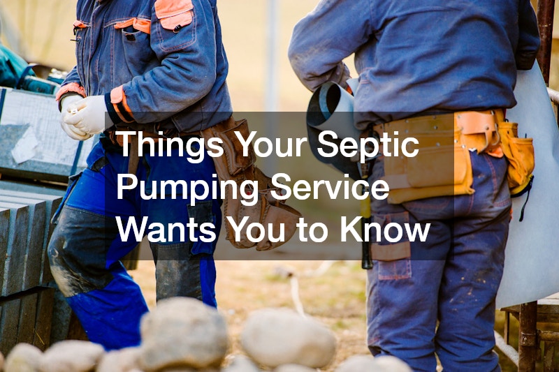 Things Your Septic Pumping Service Wants You to Know