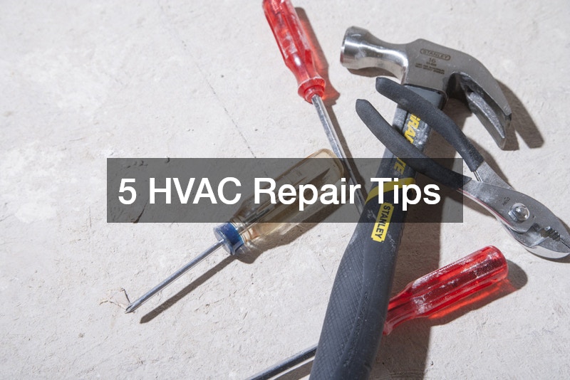 5 HVAC Repair Tips