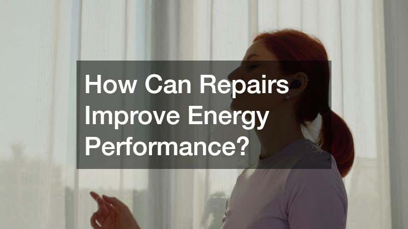 How Can Repairs Improve Energy Performance?